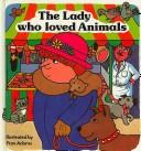 Cover of: The Lady Who Loved Animals by Pam Adams