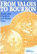 Cover of: From Valois To Bourbon by Keith Cameron