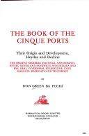 Cover of: The book of the Cinque Ports: their origin and development, heyday and decline
