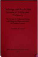 Cover of: Exchange and Production Systems in Californian Prehistory by Jonathon E. Ericson