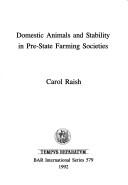 Cover of: Domestic animals and stability in pre-state farming societies by Carol Raish