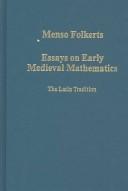 Cover of: ESSAYS ON EARLY MEDIEVAL MATHEMATICS: THE LATIN TRADITION.