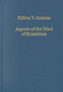 Cover of: Aspects of the Mind of Byzantium: Political Theory, Theology and Ecclesiastical Relations With the See of Rome (Variorum Collected Studies Series, 717)