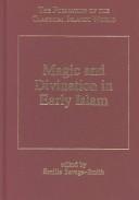Cover of: Magic and Divination in Early Islam (The Formation of the Classical Islamic World)
