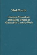 Cover of: Giacomo Meyerbeer And Music Drama In Nineteenth-century Paris by Mark Everist