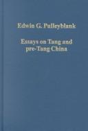 Cover of: Essays on Tang and pre-Tang China by Edwin G. Pulleyblank