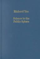 Cover of: Science in the Public Sphere by Richard R. Yeo, Richard R. Yeo