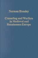 Cover of: Crusading and Warfare in Medieval and Renaissance Europe by Norman Housley