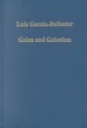 Cover of: Galen and Galenism: Theory and Medical Practice from Antiquity to the European Renaissance (Collected Studies, Cs710.)