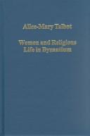 Cover of: Women and Religious Life in Byzantium (Collected Studies, Cs733.)