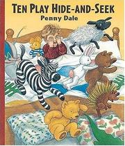 Cover of: Ten play hide-and-seek by Penny Dale