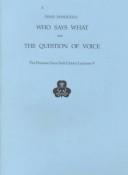 Cover of: Who says what: a lecture given at the Princess Grace Irish Library on Monday 21 January 1991 ; with, The question of voice