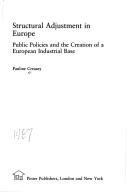 Cover of: Structural Adjustment in Europe: Public Policies and the Creation of a European Industrial Base