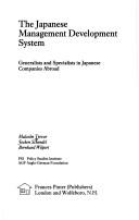 Cover of: The Japanese Management Development System: Generalists and Specialists in Japanese Companies Abroad