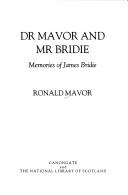 Cover of: Dr. Mavor and Mr. Bridie by Ronald Mavor