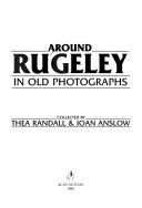 Rugeley in Old Photographs by Thea Randall