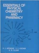 Cover of: Essentials of Physical Chemistry and Pharmacy by Hari Jeevan Arnikar, S.S. Kadam, K. N. Gujar