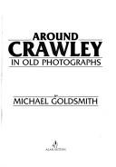 Crawley in Old Photographs by Michael Goldsmith