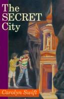 Cover of: The Secret City by Carolyn Swift