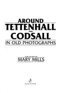 Cover of: Around Tettenhall and Codsall in Old Photographs