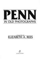 Cover of: Penn in Old Photographs by Elizabeth Rees