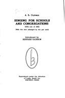 Cover of: Singing for Schools and Congregations (1852): A Grammar of Vocal Music with a Course of Lessons and Exercises (Classic Texts in Music Education) by J.S. Curwen, Bernarr Rainbow