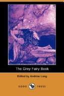 Cover of: The Grey Fairy Book (Dodo Press) by Andrew Lang, H. J. 1860-1941 Ford, Henry Justice Ford, Andrew Lang