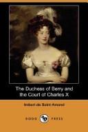 Cover of: The Duchess of Berry and the Court of Charles X (Dodo Press) | Arthur LГ©on Imbert de Saint-Amand
