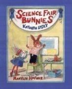 Science fair bunnies by Kathryn Lasky, Marylin Hafner