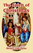 Cover of: The Spirit Of Christmas | Henry Van Dyke