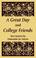 Cover of: A Great Day and College Friends