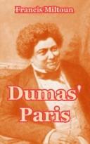 Cover of: Dumas' Paris by Francis Miltoun, Francis Miltoun