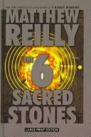 Cover of: The 6 Sacred Stones by Matthew Reilly
