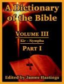 Cover of: A Dictionary of the Bible: Volume III: (Part I: Kir -- Nympha) by James Hastings