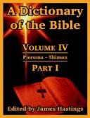 Cover of: A Dictionary of the Bible: Volume IV: (Part I: Pleroma -- Shimon) by James Hastings