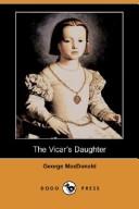 Cover of: The Vicar's Daughter (Dodo Press) by George MacDonald