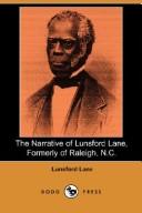 The narrative of Lunsford Lane, formerly of Raleigh, N. C by Lunsford Lane