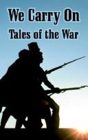 Cover of: We Carry On Tales Of The War