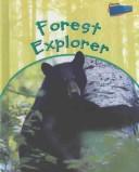 Cover of: Forest Explorer (Pyers, Greg. Habitat Explorer.)