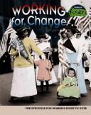Cover of: Working for Change (American History Through Primary Sources)