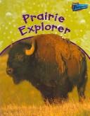 Cover of: Prairie Explorer (Habitat Explorer)