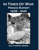 Cover of: In Times of War: Prince Rupert 1939-1945