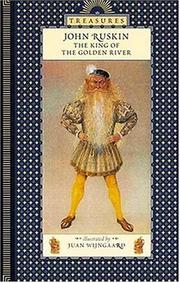 Cover of: The king of the Golden River by John Ruskin, John Ruskin