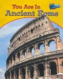 Cover of: You Are in Ancient Rome (You Are There)
