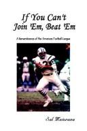 Cover of: If You Can't Join 'En, Beat 'em: A Rememberance of the American Football League