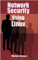 Cover of: Network Security Using Linux by Michael Sweeney
