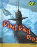 Cover of: Dive! Dive! Dive!: Buoyancy (Raintree Fusion: Physical Science) by Isabel Thomas, Isabel Thomas