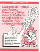 Cover of: Cuaderno Do Trabajo Para Padres, Maestros Y Ninos Sobre El Trasterno De Bajo Nivel De Atencion (Add) O Hiperactividad. / The ADD Hyperactivity Workbook for Parents, Teachers and Kids