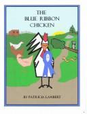 Cover of: The Blue Ribbon Chicken