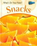 Cover of: Snacks (What's on Your Plate?) by Ted Schaefer, Lola M. Schaefer